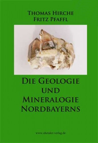 Die Geologie und Mineralogie Nordbayerns, Hirche & Pfaffl