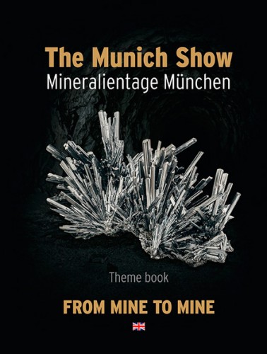 The Munich Show 2017, Mineralientage München, Theme book: From Mine to Mine. In English!