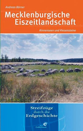 Mecklenburgische Eiszeitlandschaft, Andreas Börner - Reihe: Streifzüge durch die Erdgeschichte