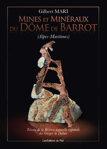 Mines et Minéraux du Dôme de Barrot, G. Mari