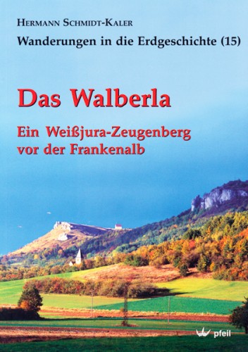 Wanderungen in die Erdgeschichte, Bd 15: Das Walberla. H. Schmidt-Kaler