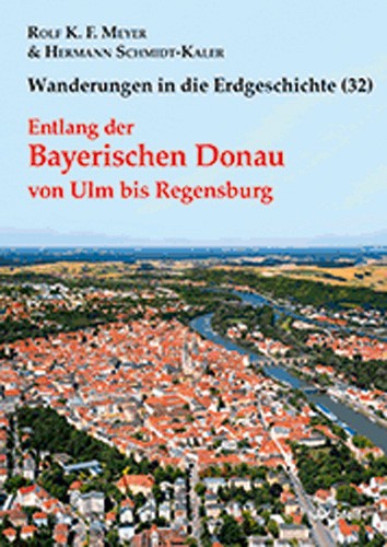 Wanderungen in die Erdgeschichte Bd. 32 - Entlang der Bayerischen Donau von Ulm bis Regensburg