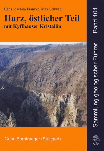 Sammlung geologischer Führer Band 104 - Harz, östlicher Teil. Hans Joachim Franzke