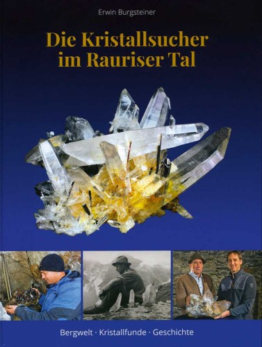 Die Kristallsucher im Rauriser Tal, <br>Erwin Burgsteiner