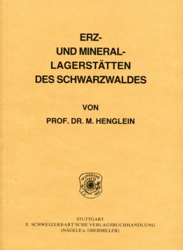 Erz- und Minerallagerstätten des Schwarzwaldes, Henglein M.