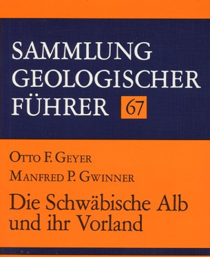 Sammlung Geologischer Führer Nr. 67: Die Schwäbische Alb