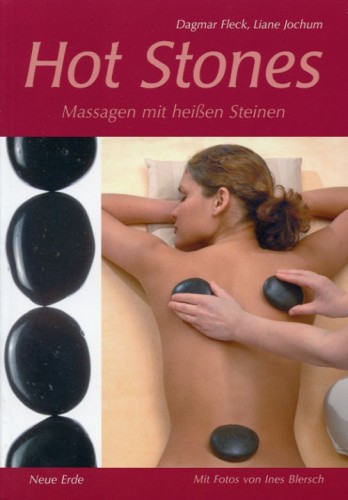 Hot Stones, Massagen mit heißen Steinen, Fleck, D, Jochum L.