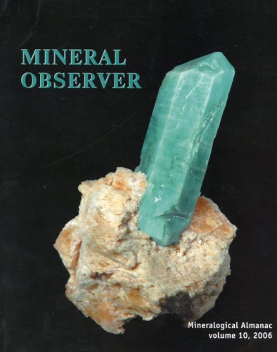 Mineralogical Almanac, volume 10, Mineral observer, 2006