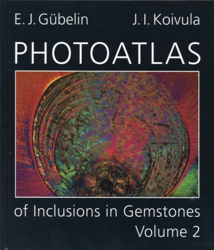 Photoatlas of Inclusions in Gemstones 2, Gübelin & Koivula