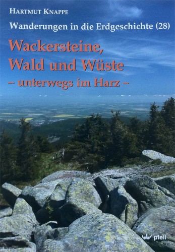 Wanderungen in die Erdgeschichte Bd. 28 - Wackersteine, Wald und Wüste - unterwegs im Harz